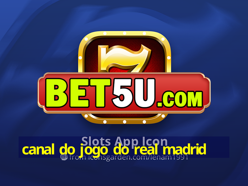 canal do jogo do real madrid